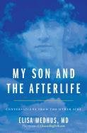My Son and the Afterlife Medhus Elisa Md
