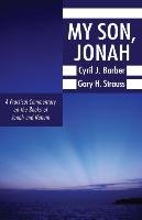 My Son, Jonah Barber Cyril J., Strauss Gary H.