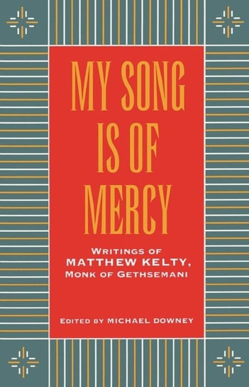 My Song Is Of Mercy Kelty Matthew