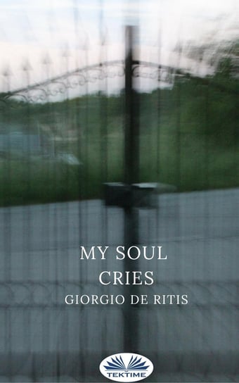 My Soul Cries - ebook epub Giorgio De Ritis