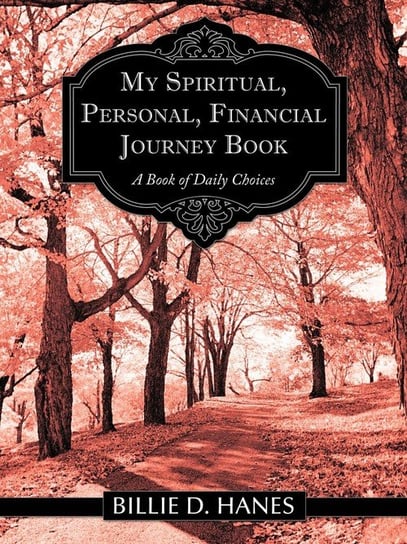 My Spiritual, Personal, Financial Journey Book Hanes Billie D.