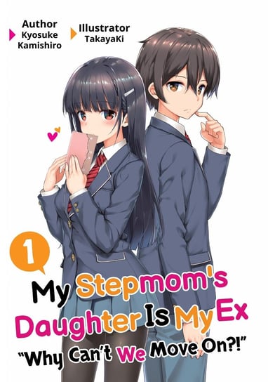 My Stepmom's Daughter Is My Ex: Volume 1 Kyosuke Kamishiro