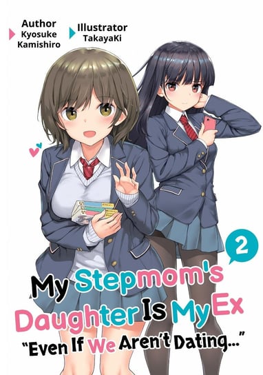 My Stepmom's Daughter Is My Ex: Volume 2 Kyosuke Kamishiro