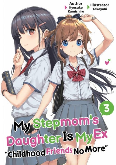 My Stepmom's Daughter Is My Ex: Volume 3 Kyosuke Kamishiro