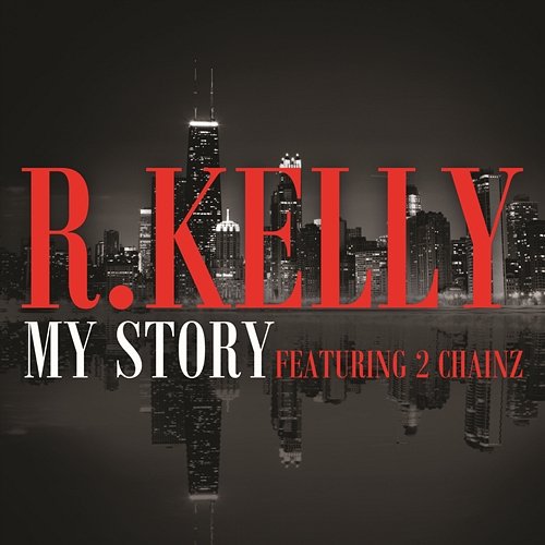 My Story R.Kelly feat. 2 Chainz