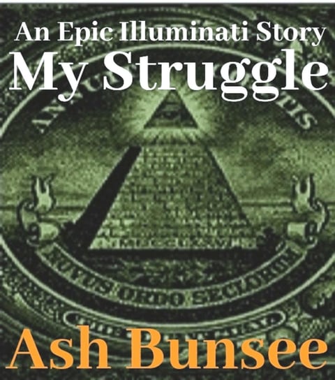 My Struggle Ash Bunsee