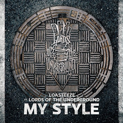 My Style Loasteeze feat. Lords Of The Underground