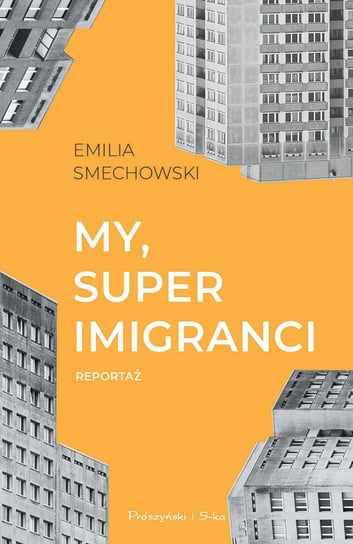 My, superimigranci Smechowski Emilia