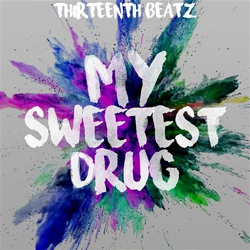 My Sweetest Drug Thirteenth Beatz