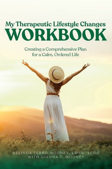 My Therapeutic Lifestyle Changes Workbook Mooney Belinda Terro