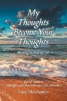 My Thoughts Become Your Thoughts: Hearing the Voice of God Menchenton Tracy