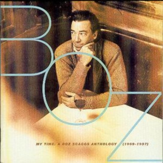 My Time: A Boz Scaggs Anthology Scaggs Boz