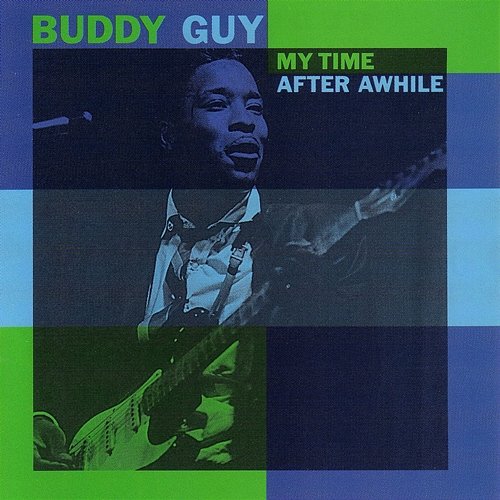 My Time After Awhile Buddy Guy