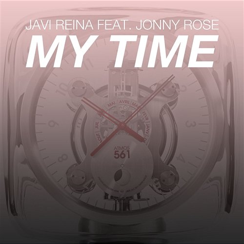 My Time Javi Reina feat. Jonny Rose