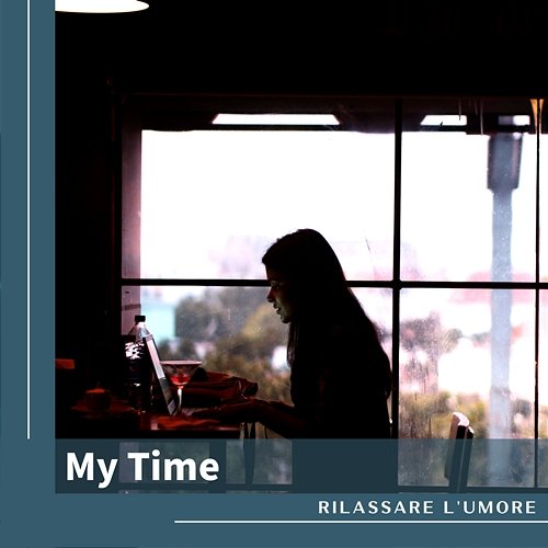 My Time Rilassare l'umore