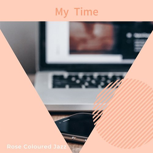 My Time Rose Colored Jazz