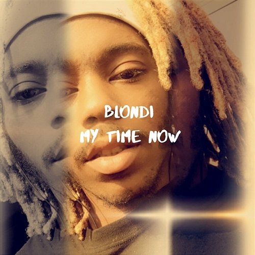 My Time Now Blondi