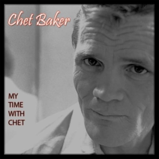 My Time With Chet Chet Baker