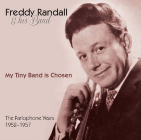 My Tiny Band Is Chosen Freddy Randall & His Band