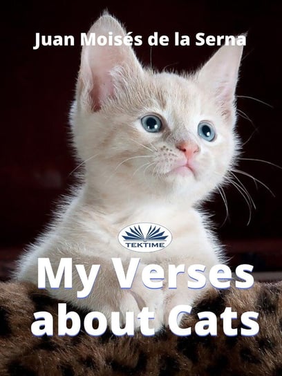 My Verses About Cats Juan Moises de la Serna