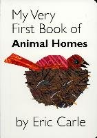 My Very First Book of Animal Homes Carle Eric