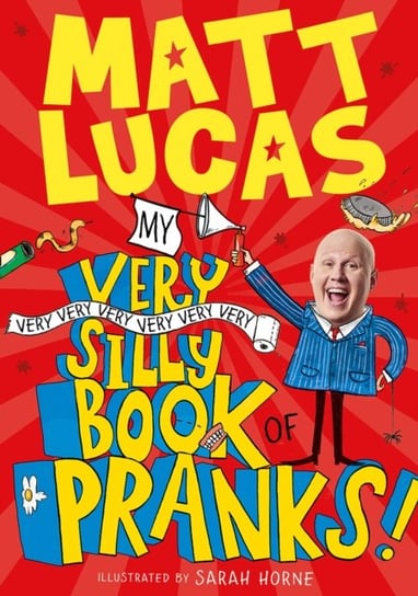My Very Very Very Very Very Very Very Silly Book of Pranks Lucas Matt