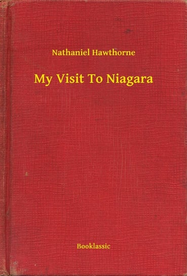 My Visit To Niagara Nathaniel Hawthorne
