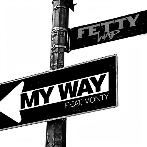 My Way Fetty Wap feat. Monty