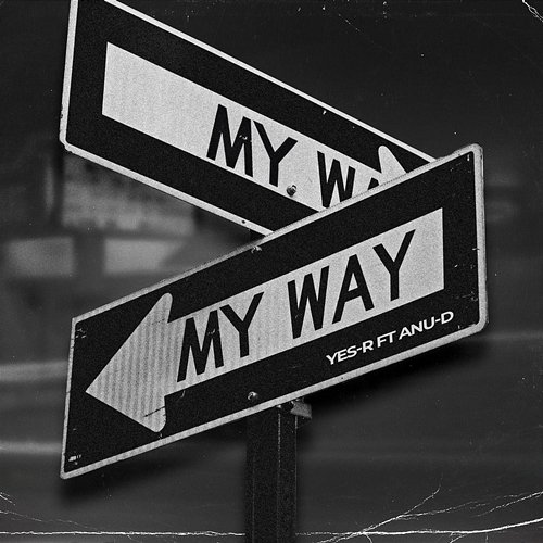 My Way Yes-R feat. Anu-D