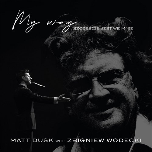My Way (Szczęście Jest We Mnie) Matt Dusk, Zbigniew Wodecki
