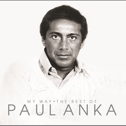 My Way: The Best Of Paul Anka