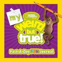 My Weird But True! Fact-A-Day Fun Journal National Geographic Kids
