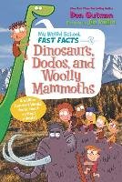 My Weird School Fast Facts: Dinosaurs, Dodos, and Woolly Mam Gutman Dan