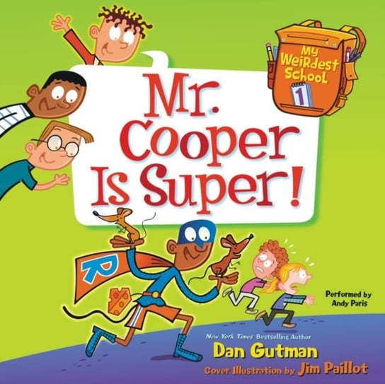 My Weirdest School #1: Mr. Cooper Is Super! Gutman Dan