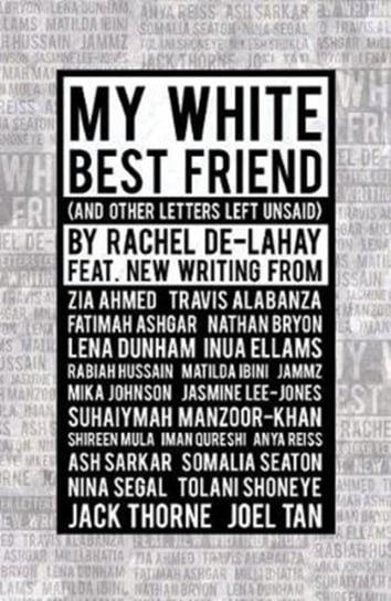 My White Best Friend: (And Other Letters Left Unsaid) Opracowanie zbiorowe