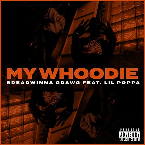My Whoodie Breadwinna Gdawg feat. Lil Poppa