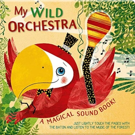 My Wild Orchestra: A Magical Sound Book Susy Zanella