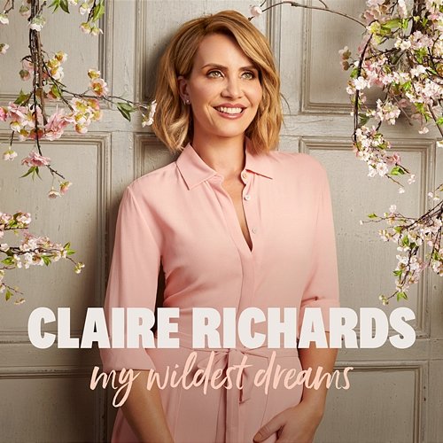 My Wildest Dreams (Deluxe) Claire Richards