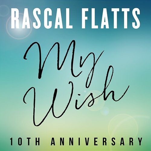 My Wish Rascal Flatts