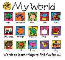 My World: A Hand-Drawn Book with 350 Words to Learn, Things to Count, Lots to Find Priddy Roger