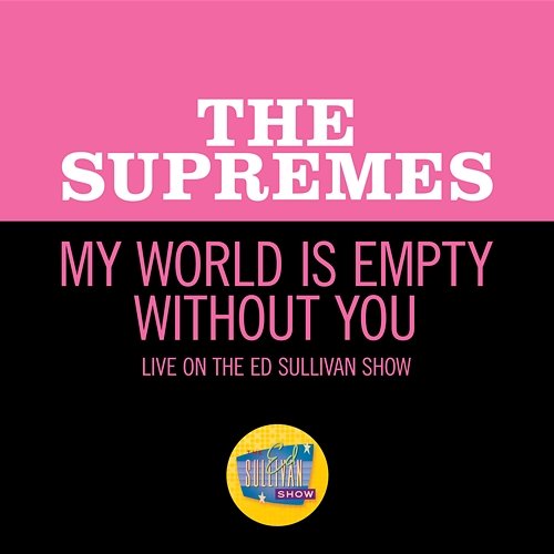 My World Is Empty Without You The Supremes