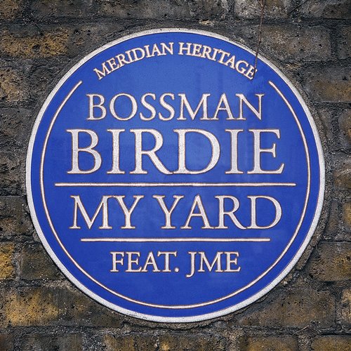 My Yard Bossman Birdie feat. JME