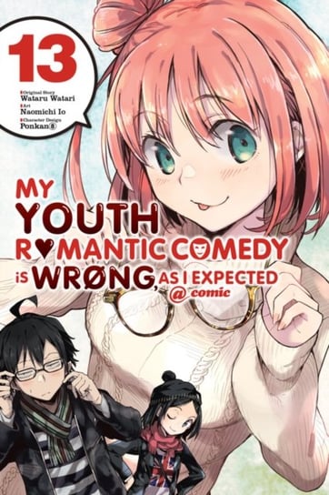My Youth Romantic Comedy Is Wrong, As I Expected. Volume 13 Watari Wataru, Naomichi Io