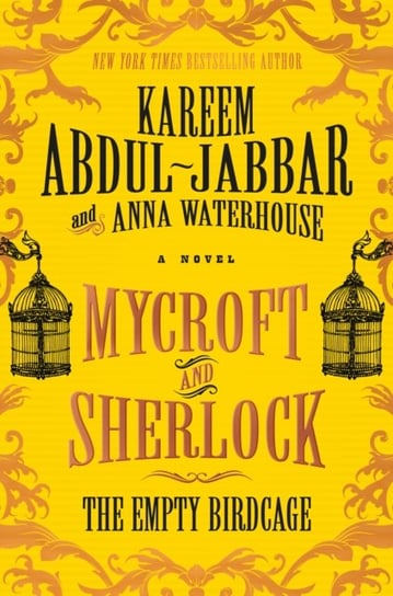 Mycroft and Sherlock: The Empty Birdcage Kareem Abdul-Jabbar