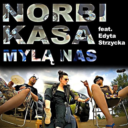 Mylą nas Norbi & K.A.S.A. feat. Edyta Strzycka