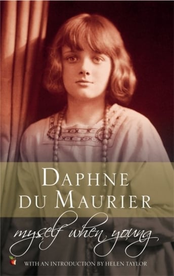 Myself When Young: The Shaping of a Writer Du Maurier Daphne