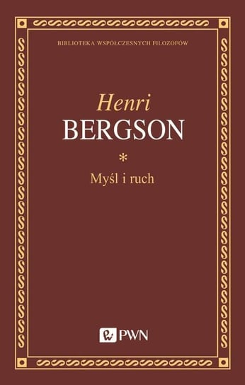 Myśl i ruch Bergson Henri