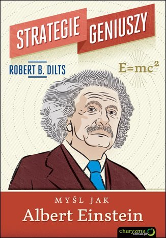 Myśl jak Albert Einstein. Strategie geniuszy. Tom 2 - ebook PDF Dilts Robert