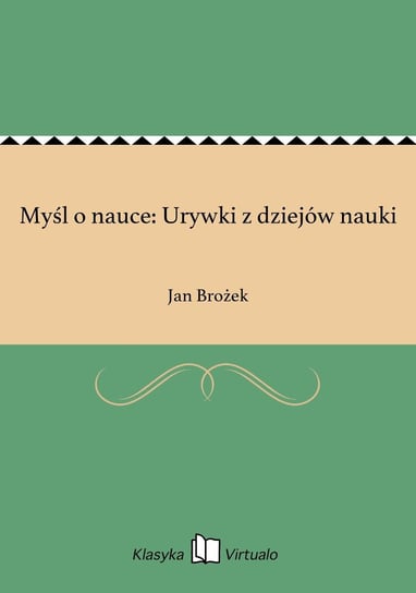 Myśl o nauce: Urywki z dziejów nauki - ebook epub Brożek Jan