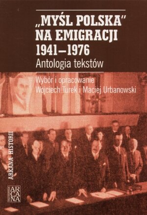 Myśl Polska na Emigracji 1941-1976 Urbanowski Maciej, Turek Wojciech